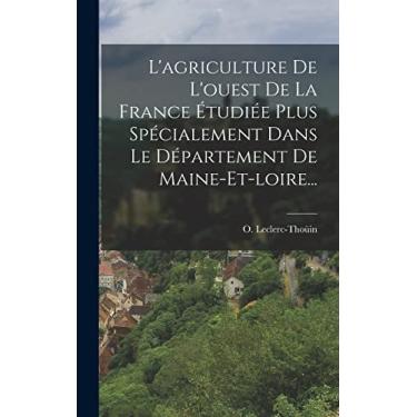 Imagem de L'agriculture De L'ouest De La France Étudiée Plus Spécialement Dans Le Département De Maine-et-loire...