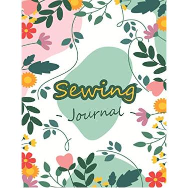 Imagem de Sewing Journal: A practical sewing Journal for the sewing lover, crafter and machinists - Graphic sewing equipment print