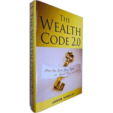 Imagem de The Wealth Code 2.0: How The Rich Stay Rich In Good Times And Bad Jason Vanclef