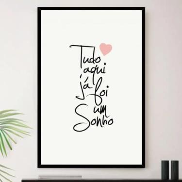 Imagem de Genérico, Quadro Tudo Aqui Já Foi Um Sonho Decorativo A4 23x33cm