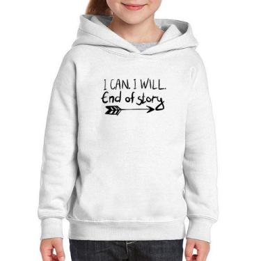 Imagem de Moletom Infantil I Can. I Will. End Of Story - Foca na Moda, Branco, 1
