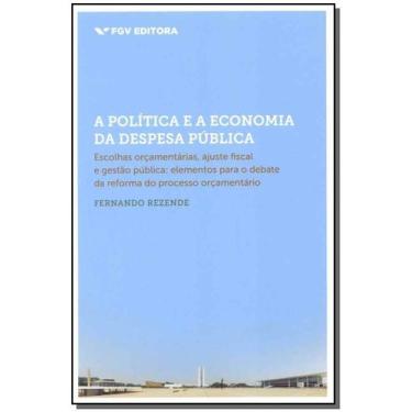 Imagem de a Política e a Economia Da Despesa Pública - Escolhas Orçamentárias, A