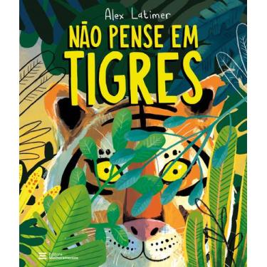 Imagem de Livro - Não Pense em Tigres