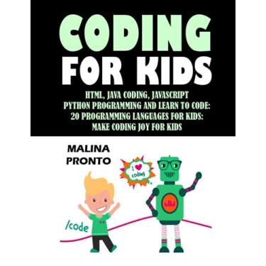 Imagem de Coding For Kids: Html, Java Coding, Javascript: Python Programming And Learn To Code: 20 Programming Languages For Kids: Make Coding Joy For Kids