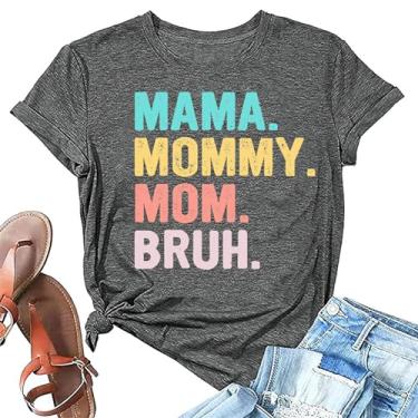 Imagem de Camiseta feminina com estampa Mama Mommy Mom Bruh para o Dia das Mães de manga curta Mom Mama Life, Cinza, P