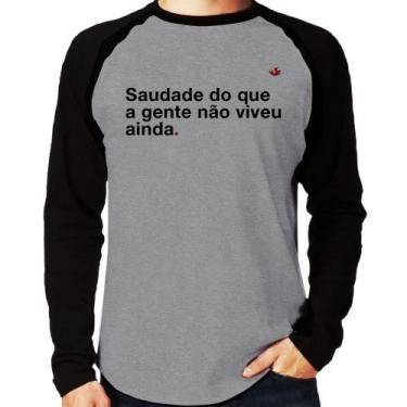 Imagem de Camiseta Raglan Saudade do que a gente não viveu ainda Manga Longa - F