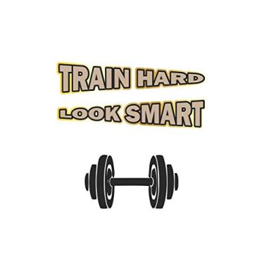 Imagem de Train Hard Look Smart: Tagebuch für Bodybuilder | Notizbuch, Notizheft Geschenk-Idee | Dot Grid | A5 | 120 Seiten