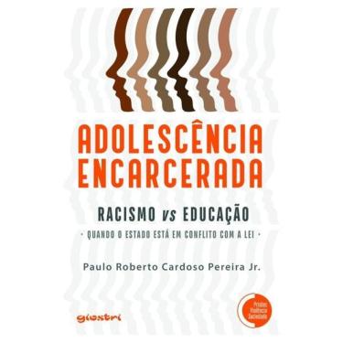 Imagem de ADOLESCÊNCIA ENCARCERADA - preconceito racial VS EDUCAÇÃO: QUANDO O ESTADO ESTÁ EM CONFLITO COM A LEI