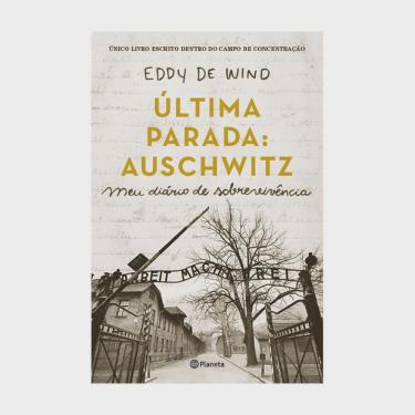 Imagem de A Última Parada: Auschwitz Eddy de Wind