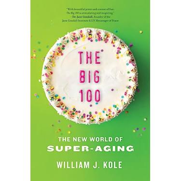 Imagem de The Big 100: The New World of Super-Aging