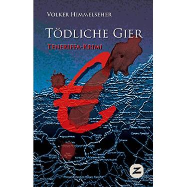 Imagem de Tödliche Gier: Teneriffa-Krimi (Ramón Martín & Teresa Zafón 2) (German Edition)