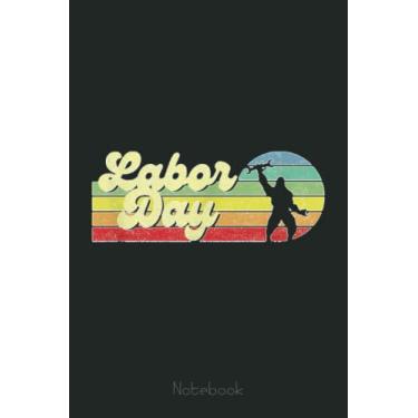 Imagem de Happy Labor Day American Employee Movement Employer Workers Notebook: Funny Notebook Gift - Lined Journal 6x9 inches - Funny Gifts For Co-workers, Friends and Family