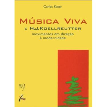 Imagem de Livro - Música Viva e H. J. Koellreutter (movimento em direção à moder
