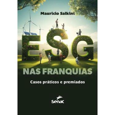 Imagem de ESG nas franquias: casos práticos e premiados