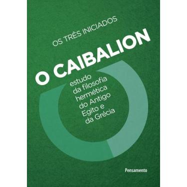Imagem de Livro O Caibalion Estudo da Filosofia Hermética do Antigo Egito e da G