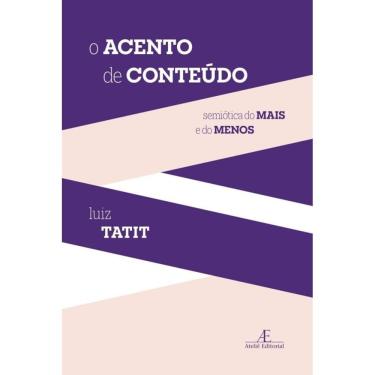 Imagem de O Acento de Conteúdo: Semiótica do Mais e do Menos