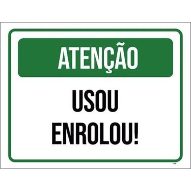 Imagem de Placa Sinalização - Atenção Usou Enrolou Verde 27X35 - Sinalizo
