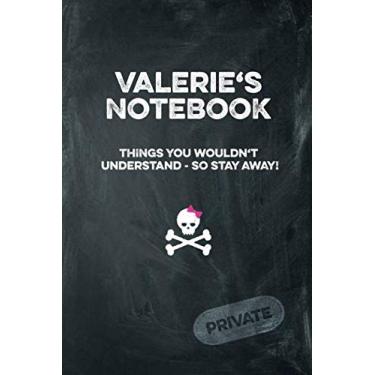 Imagem de Valerie's Notebook Things You Wouldn't Understand So Stay Away! Private: Lined Journal 6x9 120 pages