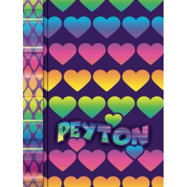 Imagem de Peyton: Personal Name Hearts Themed Notebook & Sketchbook with Motivational Coloring Phrases 130 Pages Wide Ruled Lined Blank Notepad, Inspirational ... Doodle, Write Something Awesome Gift Book