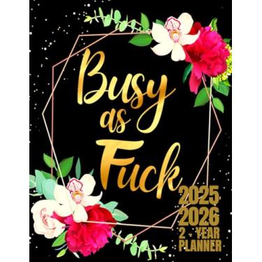 Imagem de Busy As Fuck: 2-Year Monthly Planner For Women | 24-Monthly Calendar Schedule with Funny Sweary Quotes | Sweary Planner | Black And Gold Stylish Floral Design | Large Print 8.5 x 11 inches
