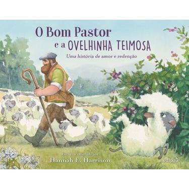 Imagem de Livro - O Bom Pastor e a Ovelhinha Teimosa - Livro infantil sobre amor