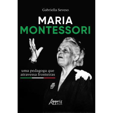 Imagem de Maria Montessori - Uma Pedagoga Que Atravessa Fronteiras