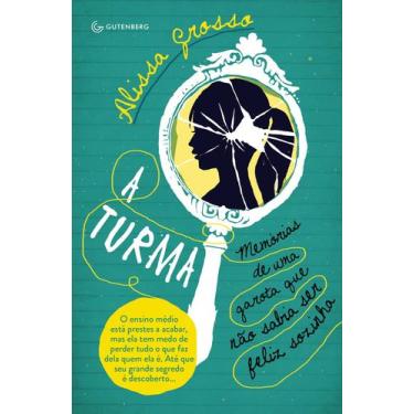 Imagem de Livro - A turma - Memórias de uma garota que não sabia ser feliz sozin