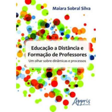 Imagem de Educação A Distância E Formação De Professores: Um Olhar Sobre Dinâmicas E Processos