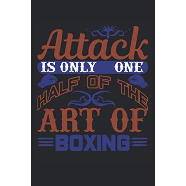 Imagem de L'attacco dell'opera di boxe è solo una metà dell'arte di boxe: Questo notebook boxer manterrà 120 pagine in formato Paperback 6 * 9 tutte le tue note ... di boxe e alla tua passione per la boxe.