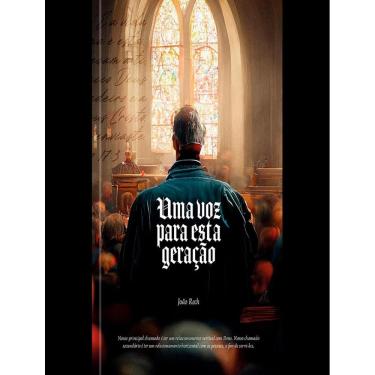 Imagem de Voz Para Esta Geracao - Volume 1 - Chamado, Proposito E Relevancia: Um Guia Para Jovens Cristaos Influentes, Uma