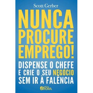 Imagem de Livro - Nunca procure emprego!