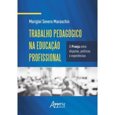 Imagem de Livro - Trabalho pedagógico na educação profissional: o proeja entre d