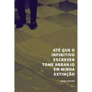 Imagem de Até Que o Infinitivo Escrever Tome Arranjo em Minha Extinção