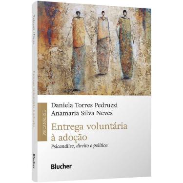 Imagem de Entrega Voluntária à Adoção - Psicanálise, Direito e Política