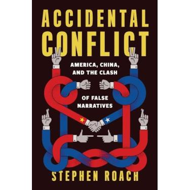 Imagem de Accidental Conflict: America, China, and the Clash of False Narratives