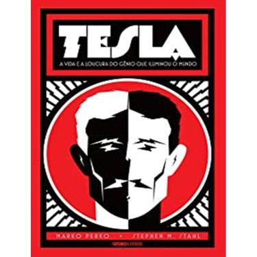 Imagem de Tesla - Vida E A Loucura Do Genio Que Iluminou O Mundo, A