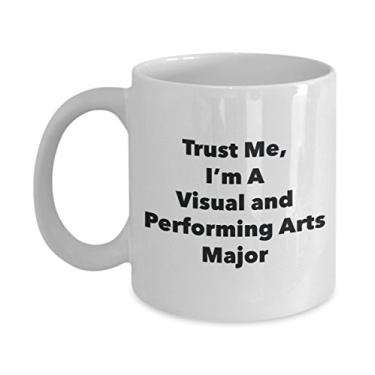 Imagem de Trust Me, I'm A Visual and Performing Arts Major Caneca - Caneca de café divertida - Lindas ideias de presentes de formatura para amigos e colegas de classe