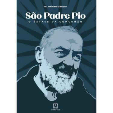 Imagem de Sao Padre Pio - O Extase Da Comunhao