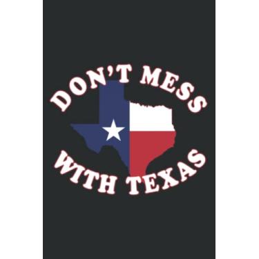 Imagem de Dont Mess With State Outline and Flag Texas_3: Notebook with 6" x 9", 120 Pages: Lined College Ruled Paper, Journal, Matte Finish Cover, Diary, Planner.