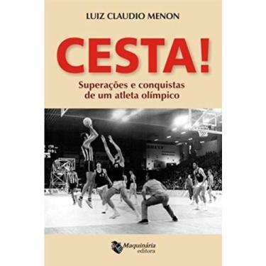 Imagem de Cesta superacoes e conquista de um atleta olimpico - MAQUINARIA EDITOR