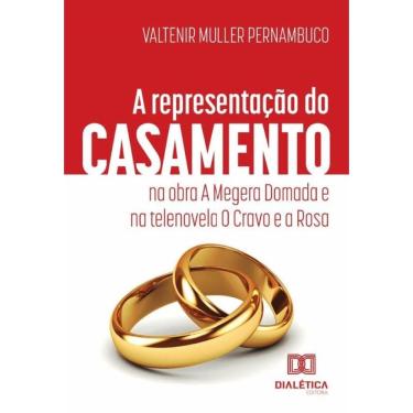 Imagem de A representação do casamento na obra A Megera Domada e na telenovela O Cravo e a Rosa-Português