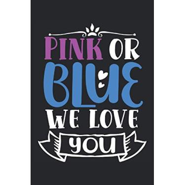 Imagem de Pink or blue we love you: Dot Grid Journal or Notebook (6x9 inches) with 120 Pages