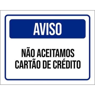 Imagem de Kit 10 Placas Sinalização Aviso Não Aceitamos Cartão Crédito - Sinaliz