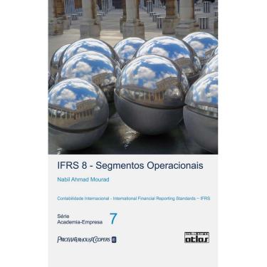 Imagem de Livro - IFRS 8 - Segmentos Operacionais: Contabilidade Internacional – International Financial Reporting Standards – IFRS - Volume 7