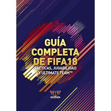 Imagem de Guía completa de FIFA 18: Tácticas, Jugabilidad y Ultimate Team (Spanish Edition)