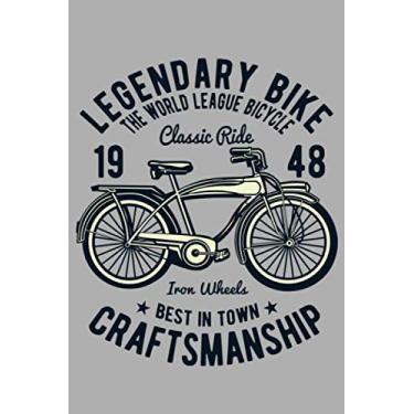 Imagem de Legendary Bike classic ride best in town Graft Smanship journal: Your personal day riding your bike log, calendar and planner all in one | Track your ... | 2021 edition for Bike Riders 120 pages