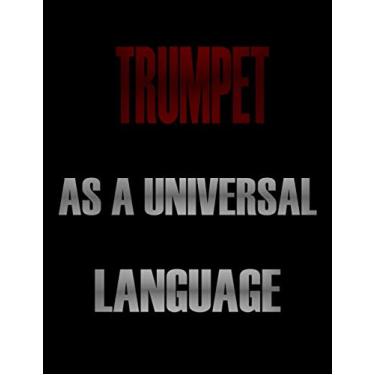 Imagem de Trumpet As a Universal Language: Blank Sheet Trumpet Music Notebook,Manuscript Staff paper for Notes.Black Cover Composition Notebook 13 Staves, 8.5 x 11, 110 pages.GIFT FOR Trumpet STUDENTS