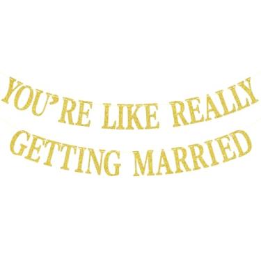 Imagem de GJdundun Banner "Você É Como Se Estivesse Realmente Casando", Recém-Casados, Noivos, Noivado, Decoração Para Festa De Casamento (Dourado)