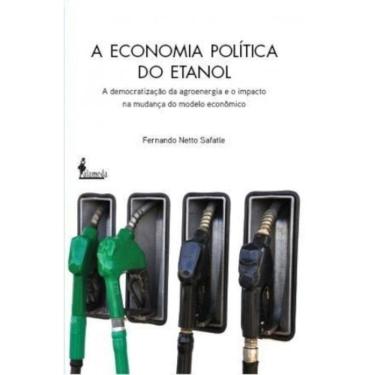 Imagem de A Economia Política Do Etanol