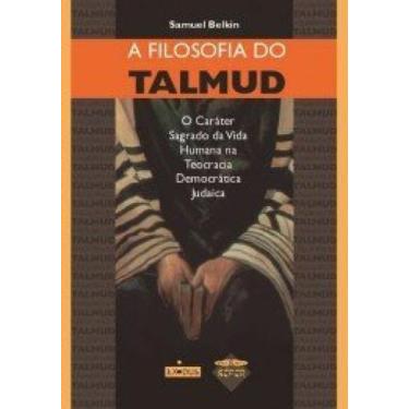 Imagem de A filosofia do talmud: o caráter sagrado da vida humana na teocracia d